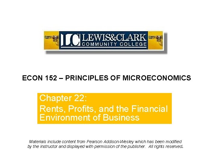 ECON 152 – PRINCIPLES OF MICROECONOMICS Chapter 22: Rents, Profits, and the Financial Environment