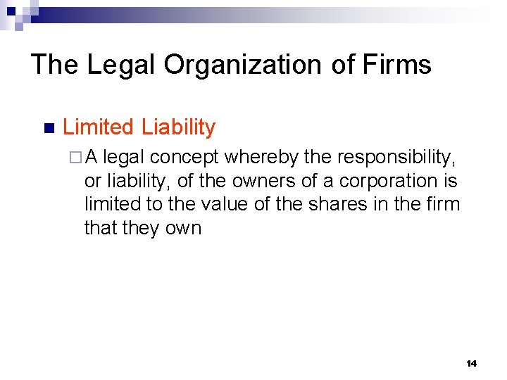 The Legal Organization of Firms n Limited Liability ¨A legal concept whereby the responsibility,