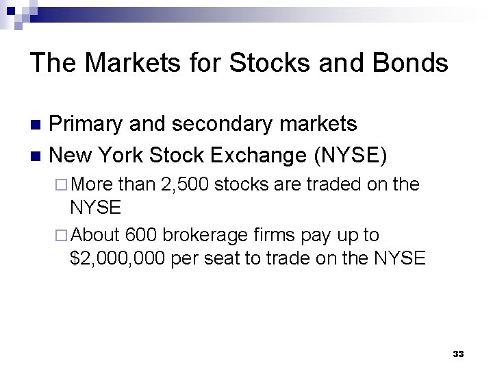 The Markets for Stocks and Bonds Primary and secondary markets n New York Stock