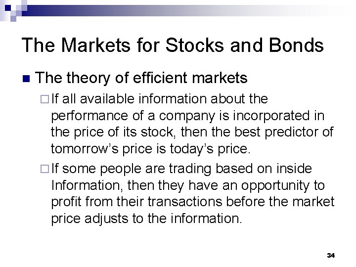 The Markets for Stocks and Bonds n The theory of efficient markets ¨ If