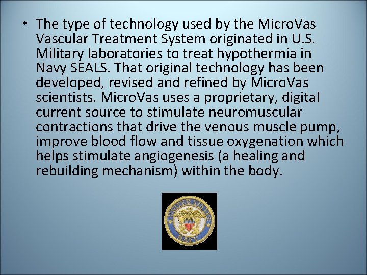 • The type of technology used by the Micro. Vascular Treatment System originated • The type of technology used by the Micro. Vascular Treatment System originated