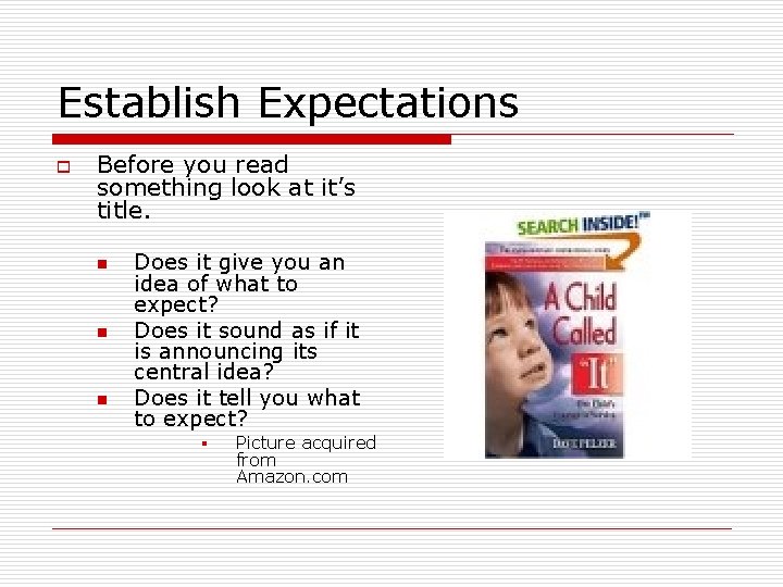 Establish Expectations o Before you read something look at it’s title. n n n