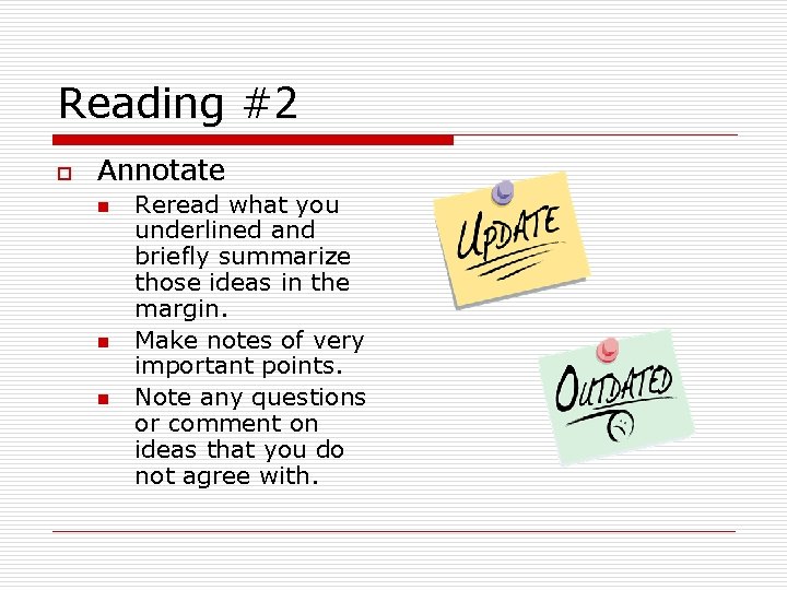 Reading #2 o Annotate n n n Reread what you underlined and briefly summarize