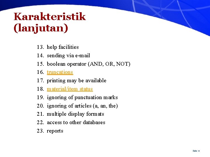 Karakteristik (lanjutan) 13. 14. 15. 16. 17. 18. 19. 20. 21. 22. 23. help