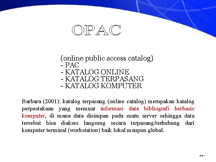 (online public access catalog) - PAC - KATALOG ONLINE - KATALOG TERPASANG - KATALOG