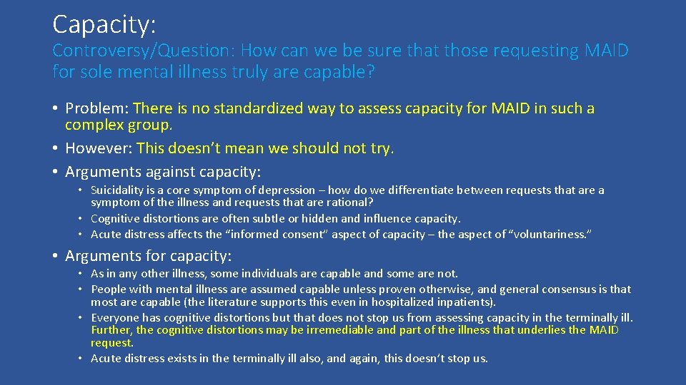 Capacity: Controversy/Question: How can we be sure that those requesting MAID for sole mental