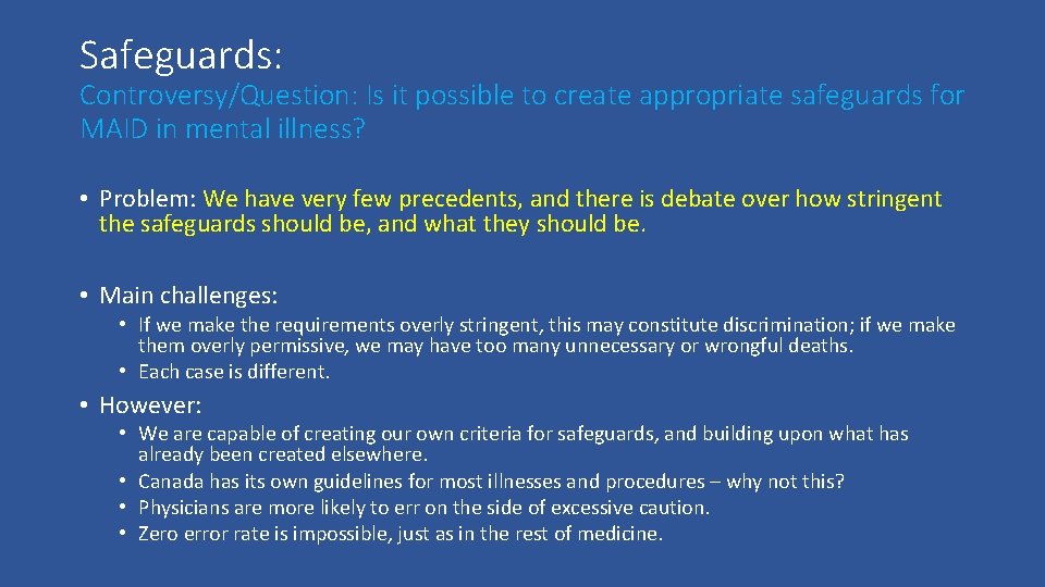 Safeguards: Controversy/Question: Is it possible to create appropriate safeguards for MAID in mental illness?