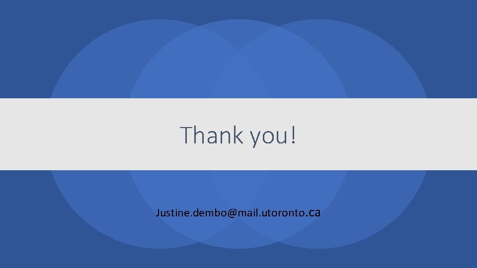 Thank you! Justine. dembo@mail. utoronto. ca 