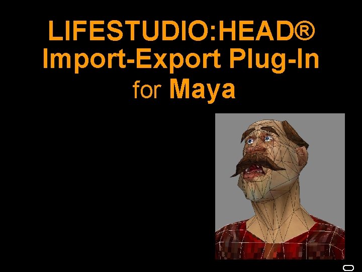 LIFESTUDIO: HEAD® Import-Export Plug-In for Maya 