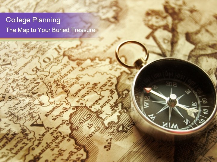 College Planning The Map to Your Buried Treasure 