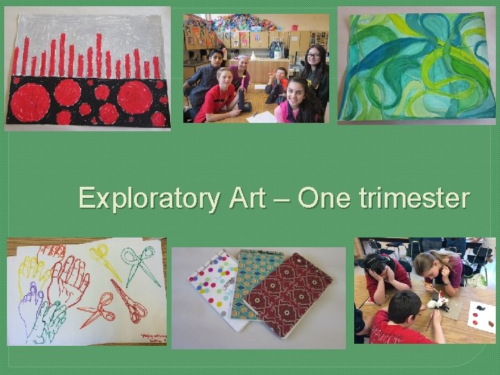 Exploratory Art – One trimester 