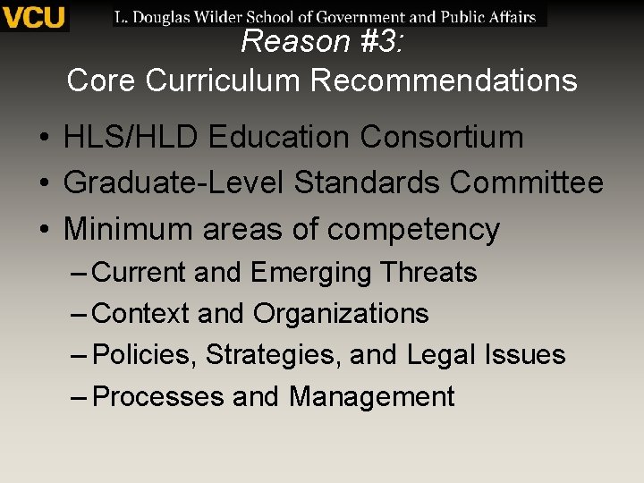 Reason #3: Core Curriculum Recommendations • HLS/HLD Education Consortium • Graduate-Level Standards Committee •