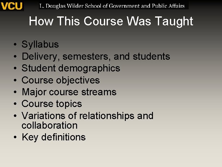 How This Course Was Taught • • Syllabus Delivery, semesters, and students Student demographics