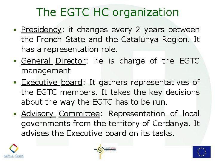 The EGTC HC organization § Presidency: it changes every 2 years between the French