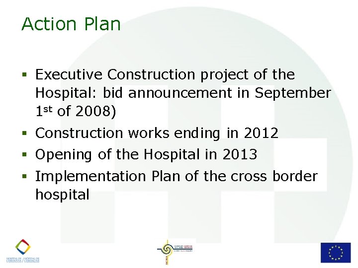 Action Plan § Executive Construction project of the Hospital: bid announcement in September 1