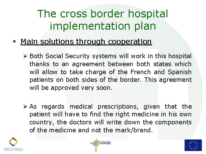 The cross border hospital implementation plan § Main solutions through cooperation Ø Both Social