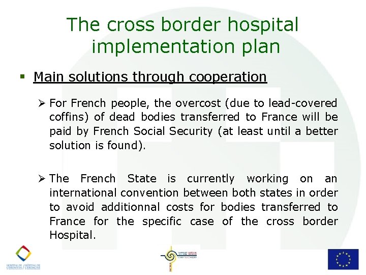 The cross border hospital implementation plan § Main solutions through cooperation Ø For French