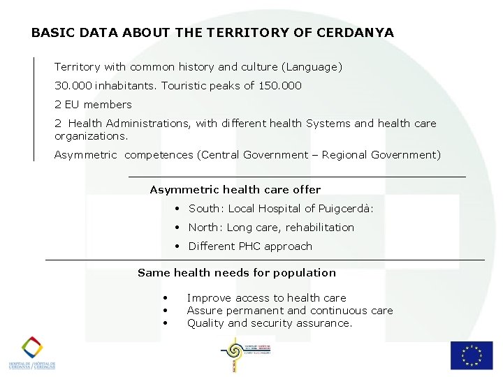 BASIC DATA ABOUT THE TERRITORY OF CERDANYA Territory with common history and culture (Language)