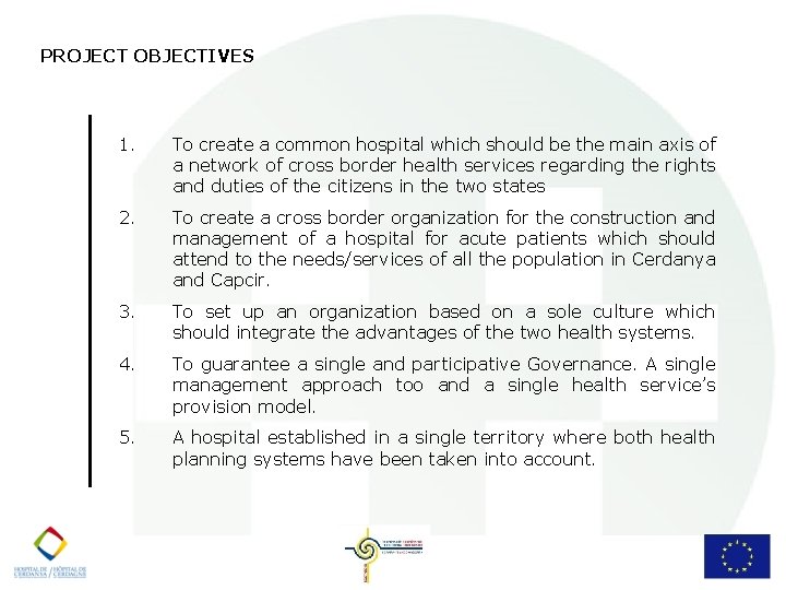 PROJECT OBJECTIVES 1. To create a common hospital which should be the main axis