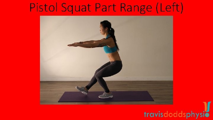 Pistol Squat Part Range (Left) 