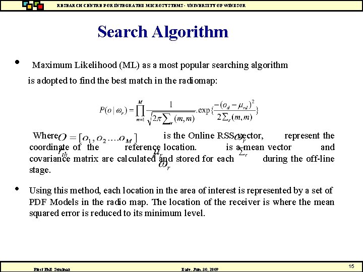 RESEARCH CENTRE FOR INTEGRATED MICROSYSTEMS - UNIVERSITY OF WINDSOR Search Algorithm • Maximum Likelihood