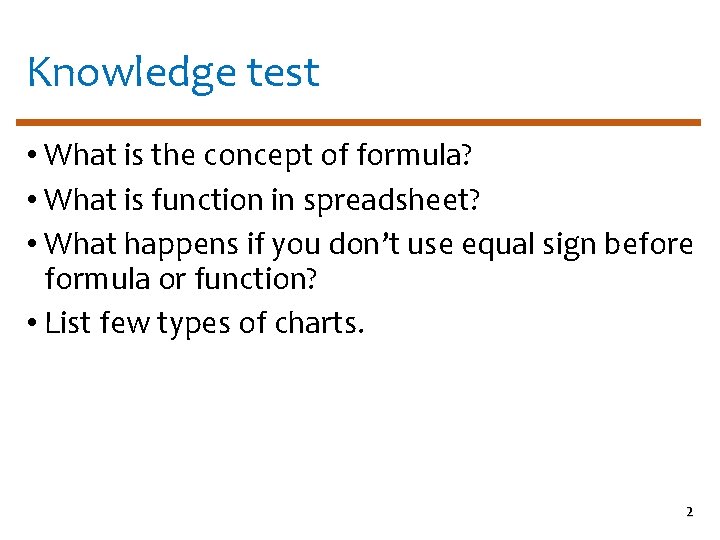Knowledge test • What is the concept of formula? • What is function in