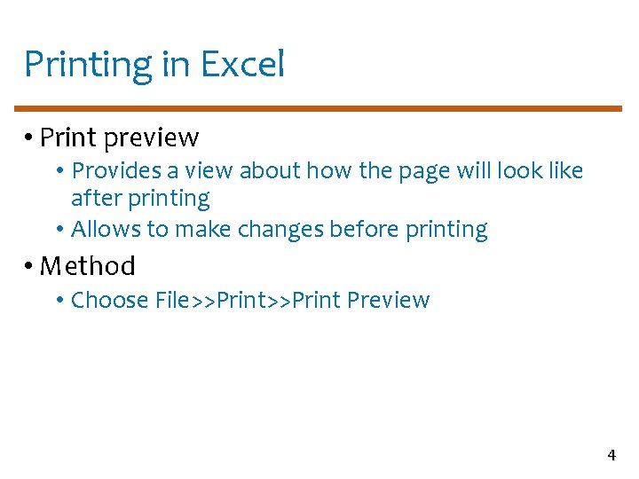 Printing in Excel • Print preview • Provides a view about how the page