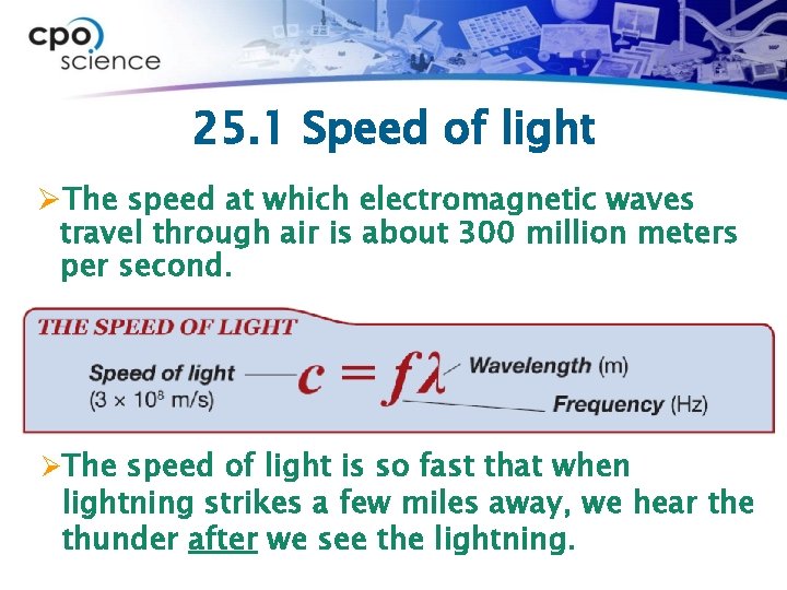 25. 1 Speed of light ØThe speed at which electromagnetic waves travel through air