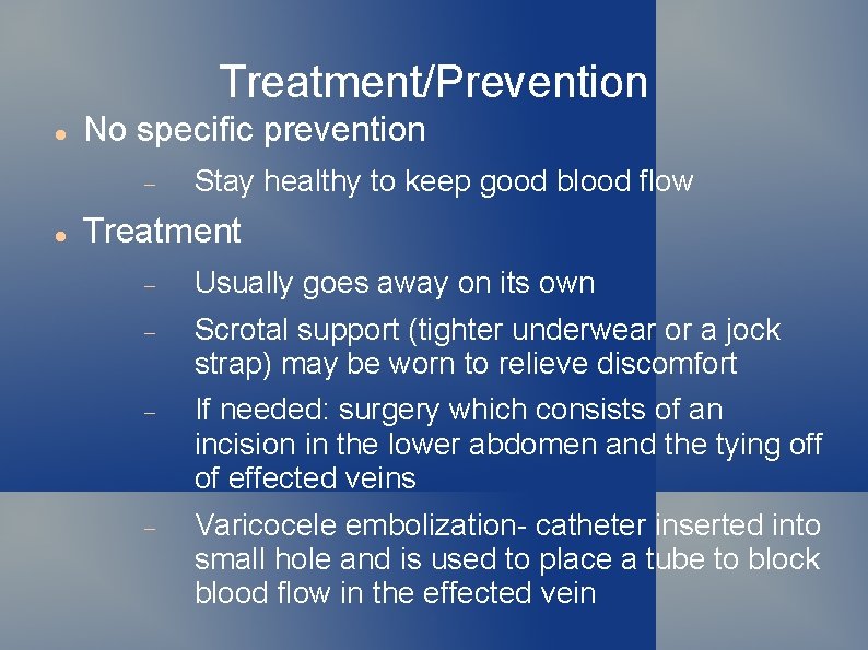 Treatment/Prevention No specific prevention Stay healthy to keep good blood flow Treatment Usually goes