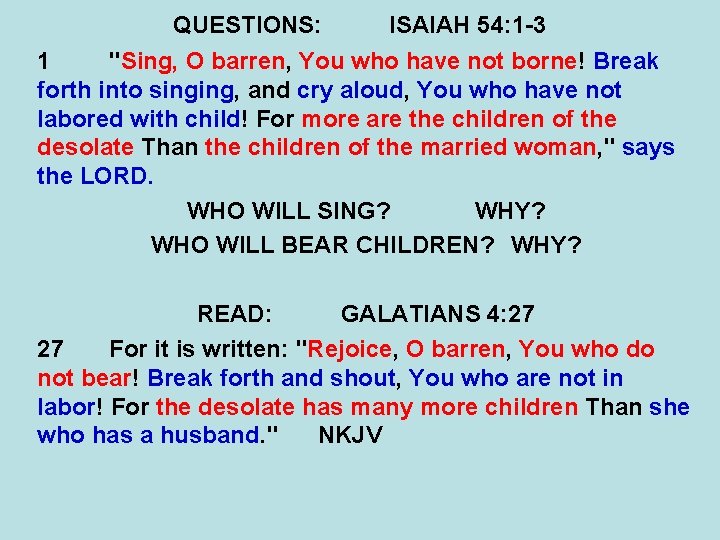 QUESTIONS: ISAIAH 54: 1 -3 1 "Sing, O barren, You who have not borne! QUESTIONS: ISAIAH 54: 1 -3 1 "Sing, O barren, You who have not borne!