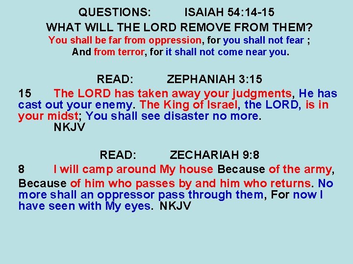 QUESTIONS: ISAIAH 54: 14 -15 WHAT WILL THE LORD REMOVE FROM THEM? You shall QUESTIONS: ISAIAH 54: 14 -15 WHAT WILL THE LORD REMOVE FROM THEM? You shall