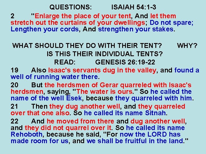 QUESTIONS: ISAIAH 54: 1 -3 2 "Enlarge the place of your tent, And let QUESTIONS: ISAIAH 54: 1 -3 2 "Enlarge the place of your tent, And let