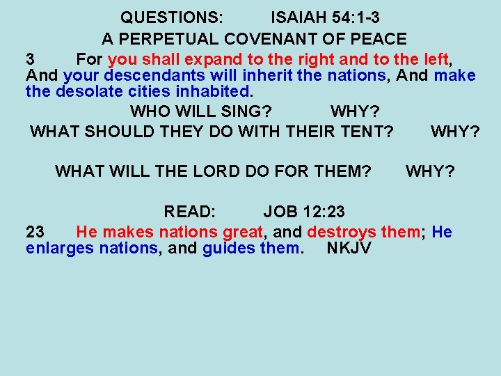 QUESTIONS: ISAIAH 54: 1 -3 A PERPETUAL COVENANT OF PEACE 3 For you shall QUESTIONS: ISAIAH 54: 1 -3 A PERPETUAL COVENANT OF PEACE 3 For you shall
