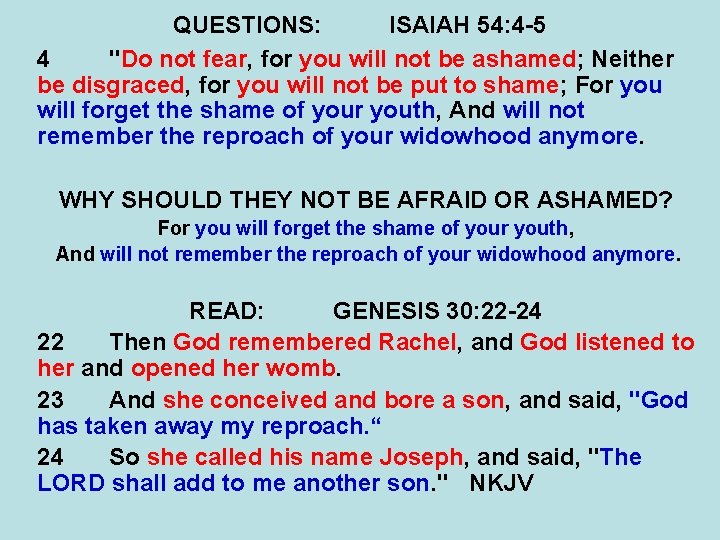 QUESTIONS: ISAIAH 54: 4 -5 4 "Do not fear, for you will not be QUESTIONS: ISAIAH 54: 4 -5 4 "Do not fear, for you will not be