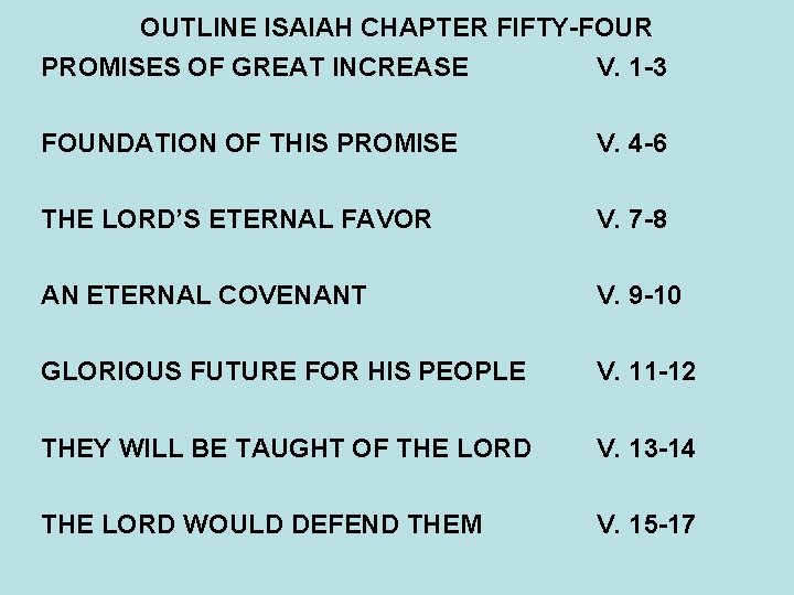 OUTLINE ISAIAH CHAPTER FIFTY-FOUR PROMISES OF GREAT INCREASE V. 1 -3 FOUNDATION OF THIS OUTLINE ISAIAH CHAPTER FIFTY-FOUR PROMISES OF GREAT INCREASE V. 1 -3 FOUNDATION OF THIS