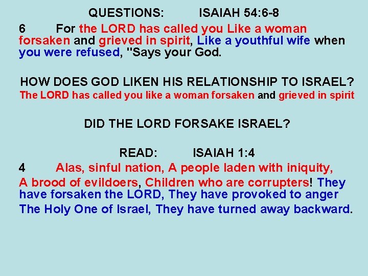 QUESTIONS: ISAIAH 54: 6 -8 6 For the LORD has called you Like a QUESTIONS: ISAIAH 54: 6 -8 6 For the LORD has called you Like a