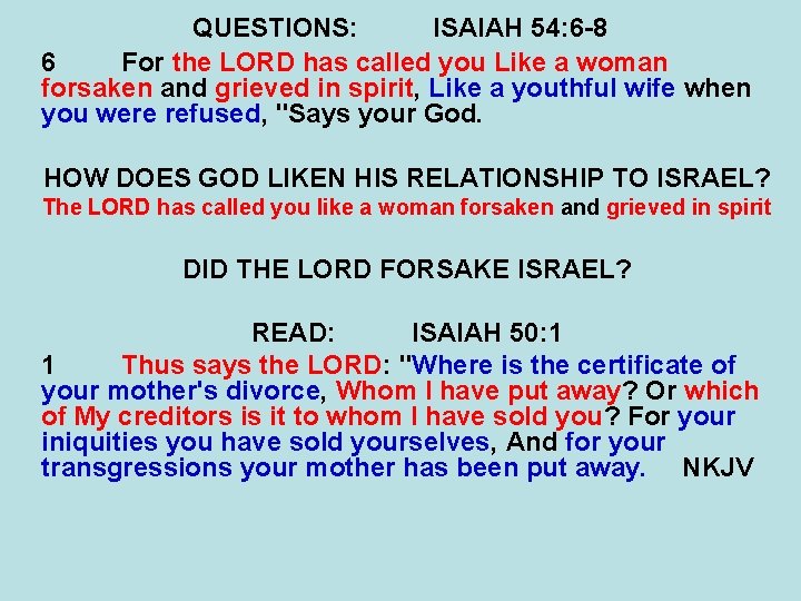 QUESTIONS: ISAIAH 54: 6 -8 6 For the LORD has called you Like a QUESTIONS: ISAIAH 54: 6 -8 6 For the LORD has called you Like a