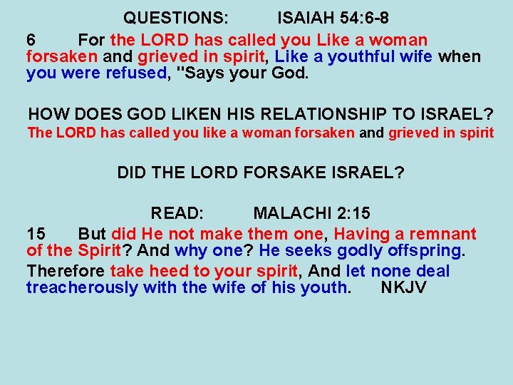 QUESTIONS: ISAIAH 54: 6 -8 6 For the LORD has called you Like a QUESTIONS: ISAIAH 54: 6 -8 6 For the LORD has called you Like a