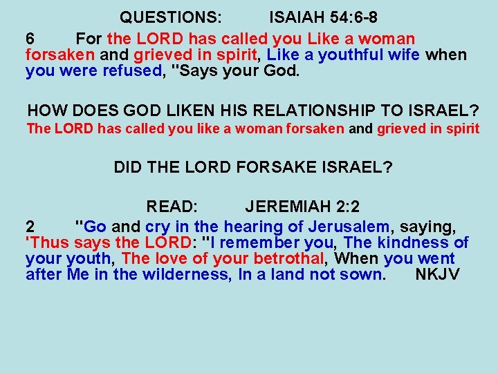 QUESTIONS: ISAIAH 54: 6 -8 6 For the LORD has called you Like a QUESTIONS: ISAIAH 54: 6 -8 6 For the LORD has called you Like a