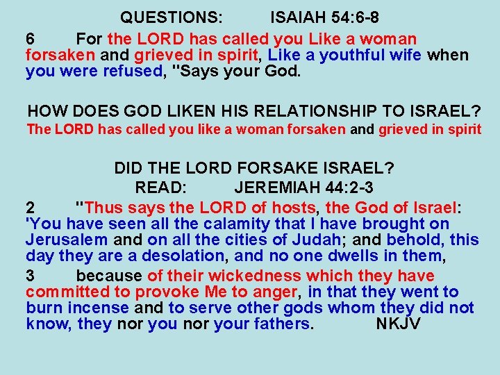 QUESTIONS: ISAIAH 54: 6 -8 6 For the LORD has called you Like a QUESTIONS: ISAIAH 54: 6 -8 6 For the LORD has called you Like a