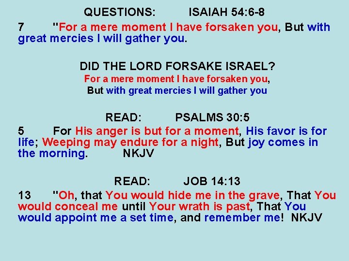 QUESTIONS: ISAIAH 54: 6 -8 7 "For a mere moment I have forsaken you, QUESTIONS: ISAIAH 54: 6 -8 7 "For a mere moment I have forsaken you,