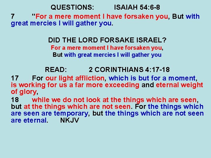 QUESTIONS: ISAIAH 54: 6 -8 7 "For a mere moment I have forsaken you, QUESTIONS: ISAIAH 54: 6 -8 7 "For a mere moment I have forsaken you,