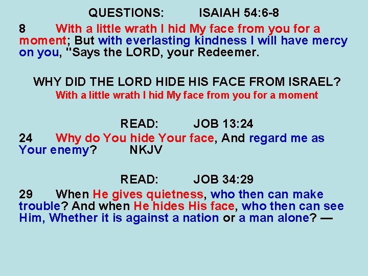QUESTIONS: ISAIAH 54: 6 -8 8 With a little wrath I hid My face QUESTIONS: ISAIAH 54: 6 -8 8 With a little wrath I hid My face
