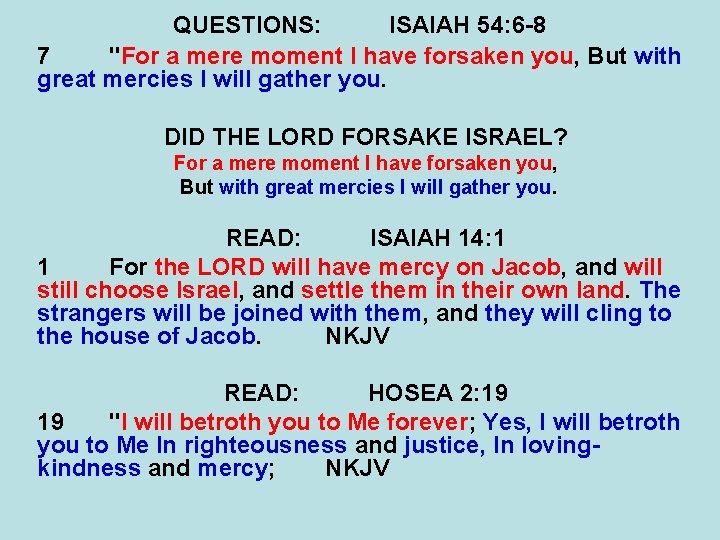 QUESTIONS: ISAIAH 54: 6 -8 7 "For a mere moment I have forsaken you, QUESTIONS: ISAIAH 54: 6 -8 7 "For a mere moment I have forsaken you,