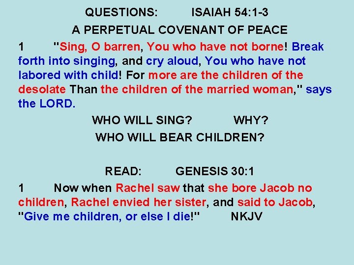 QUESTIONS: ISAIAH 54: 1 -3 A PERPETUAL COVENANT OF PEACE 1 "Sing, O barren, QUESTIONS: ISAIAH 54: 1 -3 A PERPETUAL COVENANT OF PEACE 1 "Sing, O barren,