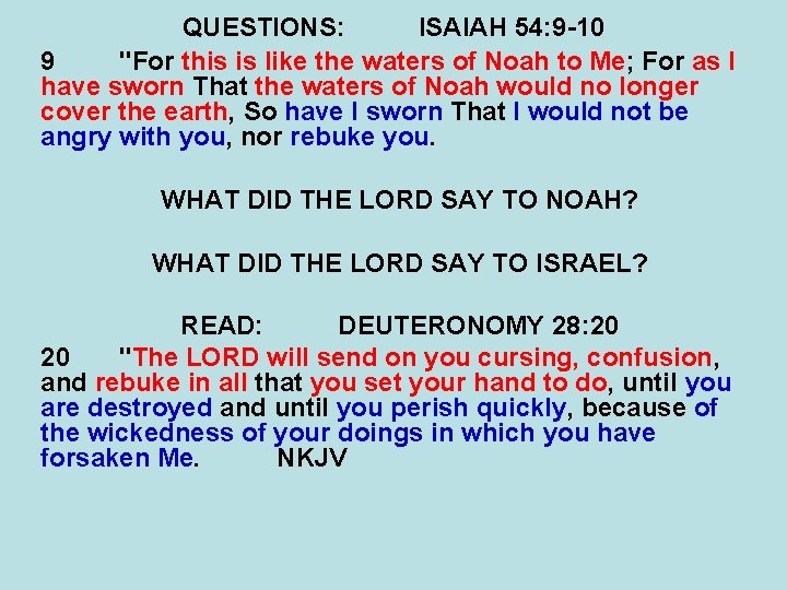 QUESTIONS: ISAIAH 54: 9 -10 9 "For this is like the waters of Noah QUESTIONS: ISAIAH 54: 9 -10 9 "For this is like the waters of Noah
