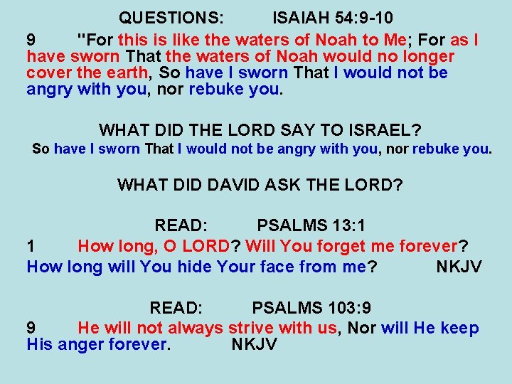 QUESTIONS: ISAIAH 54: 9 -10 9 "For this is like the waters of Noah QUESTIONS: ISAIAH 54: 9 -10 9 "For this is like the waters of Noah