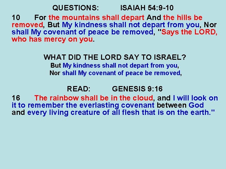QUESTIONS: ISAIAH 54: 9 -10 10 For the mountains shall depart And the hills QUESTIONS: ISAIAH 54: 9 -10 10 For the mountains shall depart And the hills