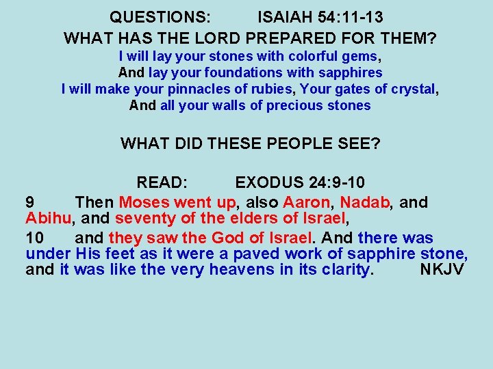 QUESTIONS: ISAIAH 54: 11 -13 WHAT HAS THE LORD PREPARED FOR THEM? I will QUESTIONS: ISAIAH 54: 11 -13 WHAT HAS THE LORD PREPARED FOR THEM? I will