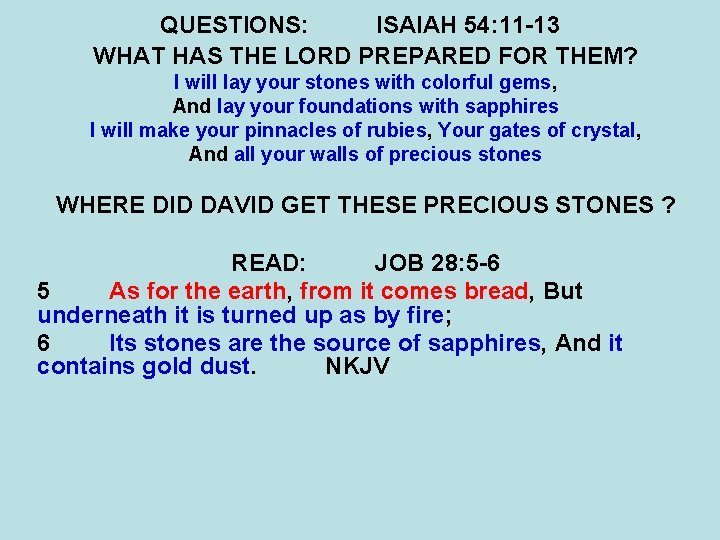 QUESTIONS: ISAIAH 54: 11 -13 WHAT HAS THE LORD PREPARED FOR THEM? I will QUESTIONS: ISAIAH 54: 11 -13 WHAT HAS THE LORD PREPARED FOR THEM? I will